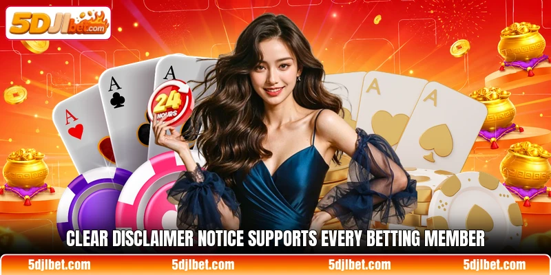 Clear disclaimer notice supports every betting member Clear disclaimer notice supports every betting member