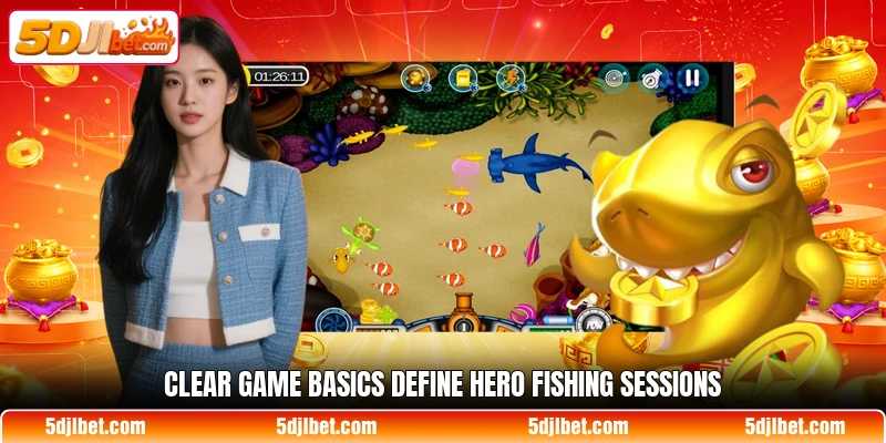 Clear game basics define Hero Fishing sessions Clear game basics define Hero Fishing sessions