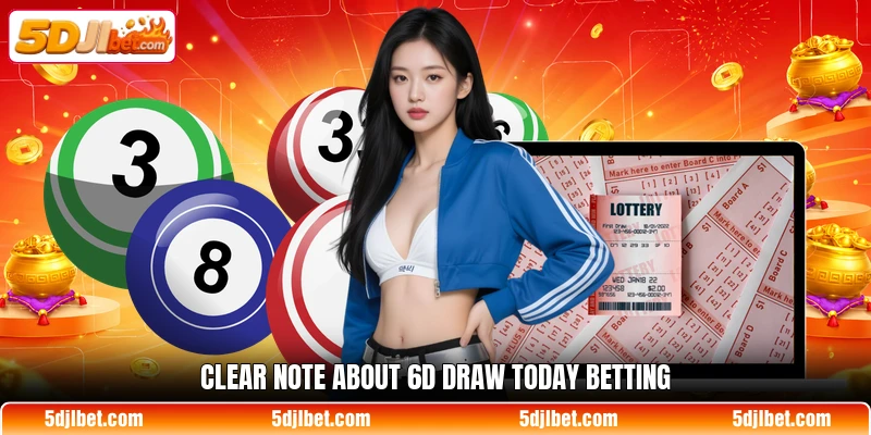 Clear note about 6d draw today betting Clear note about 6d draw today betting