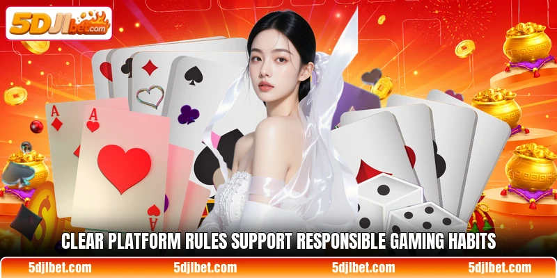 Clear platform rules support responsible gaming habits Clear platform rules support responsible gaming habits