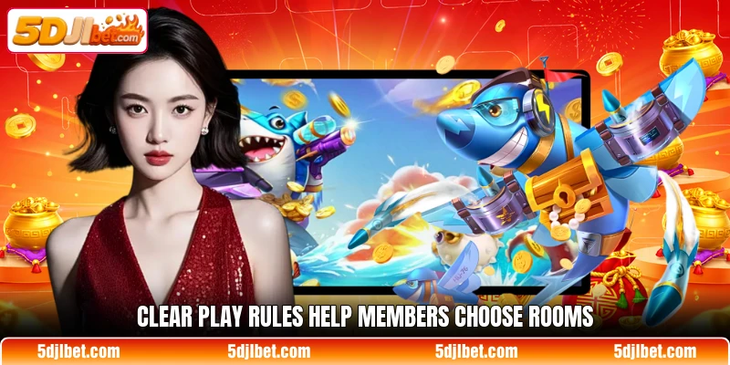Clear play rules help members choose rooms