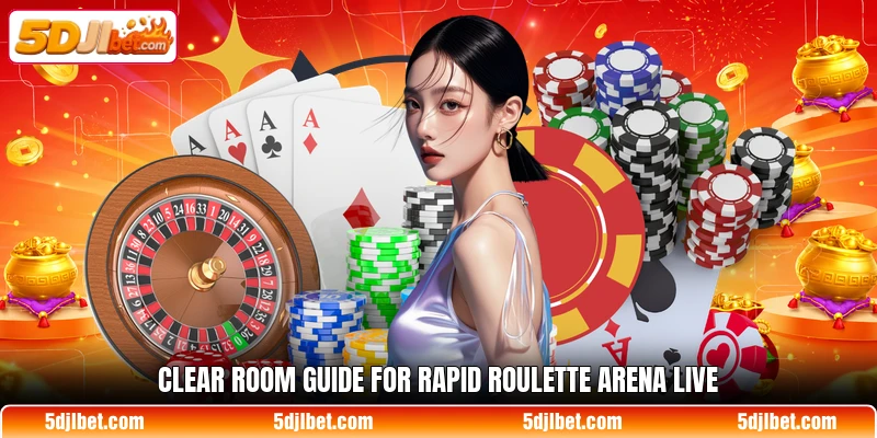 Clear room guide for rapid roulette arena live