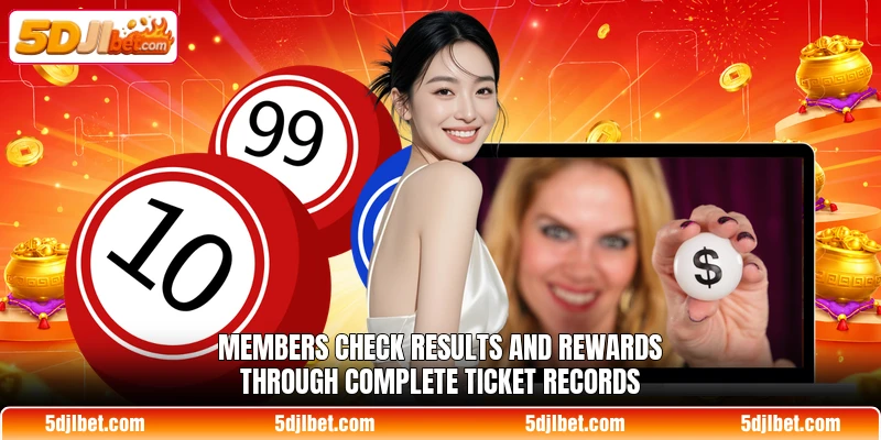 Members check results and rewards through complete ticket records Members check results and rewards through complete ticket records
