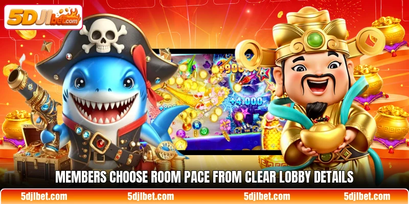 Members choose room pace from clear lobby details