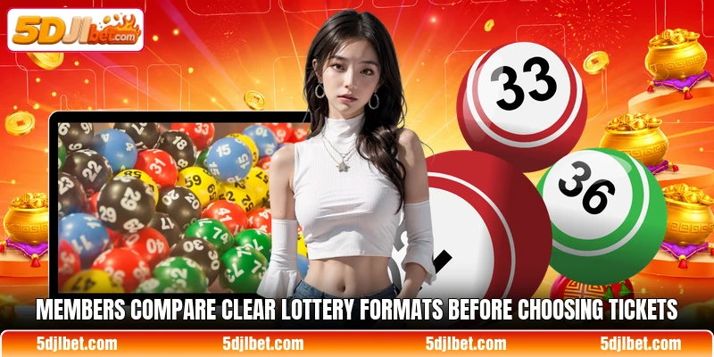 Members compare clear lottery formats before choosing tickets Members compare clear lottery formats before choosing tickets