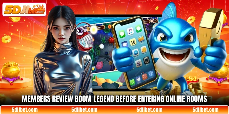 Members review Boom Legend before entering online rooms