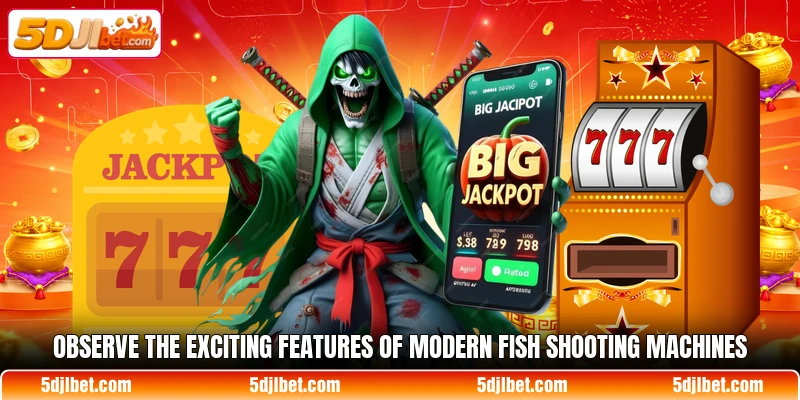 Observe the exciting features of modern fish shooting machines Observe the exciting features of modern fish shooting machines