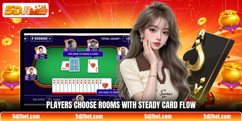 Players choose rooms with steady card flow