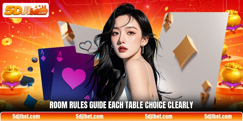 Room rules guide each table choice clearly