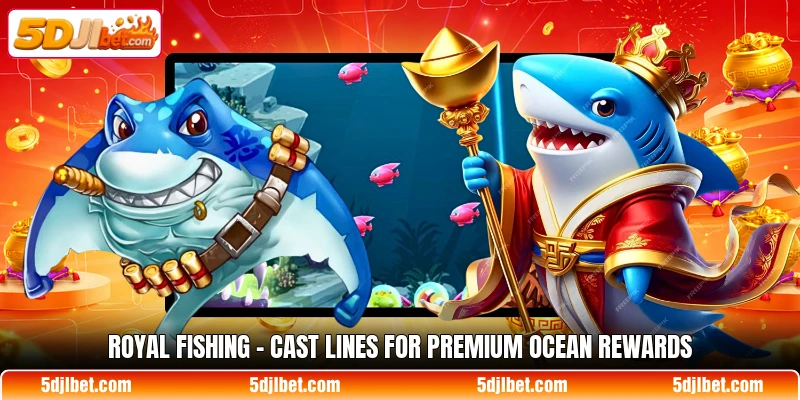royal fishing cast lines for premium ocean rewards