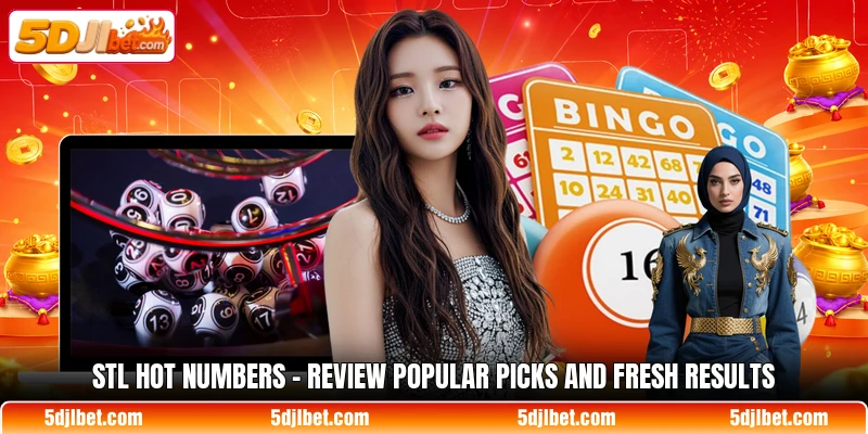stl hot numbers review popular picks and fresh results