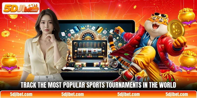 Track the most popular sports tournaments in the world Track the most popular sports tournaments in the world