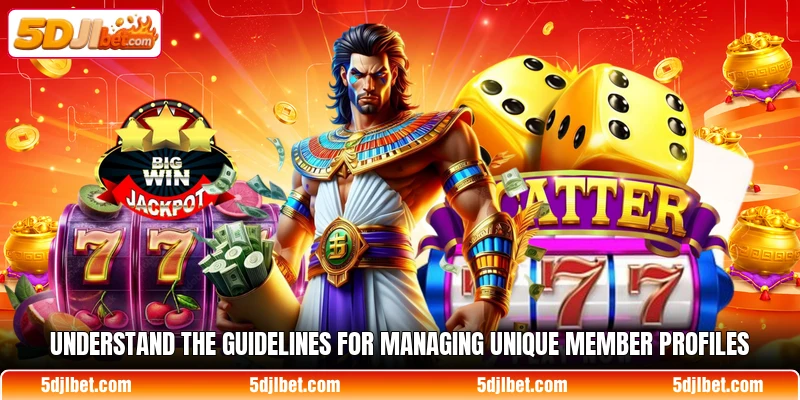 Understand the guidelines for managing unique member profiles Understand the guidelines for managing unique member profiles